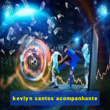 kevlyn santos acompanhante